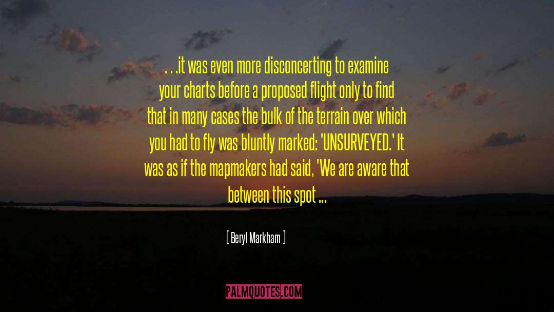Beryl Markham Quotes: …it was even more disconcerting