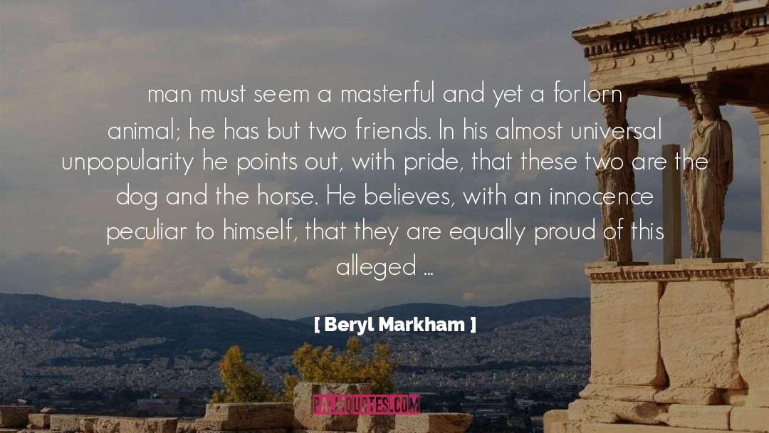 Beryl Markham Quotes: man must seem a masterful