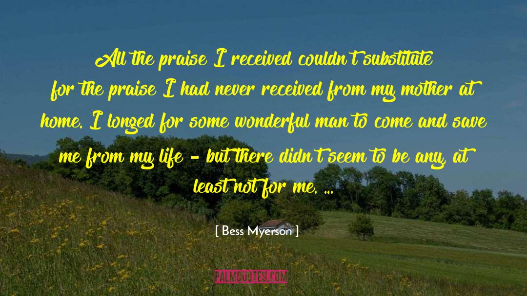 Bess Myerson Quotes: All the praise I received