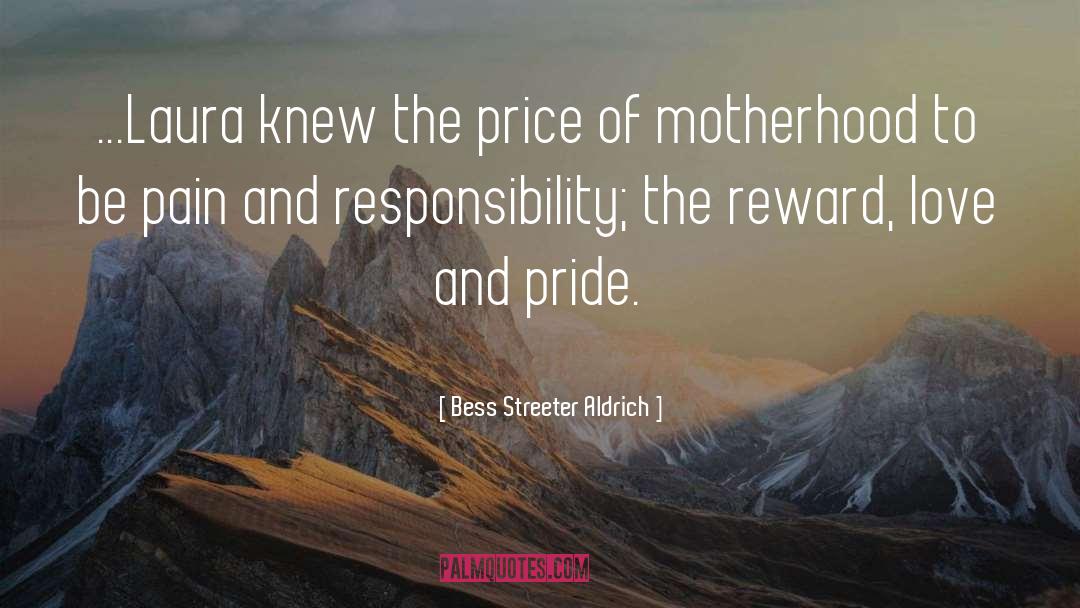 Bess Streeter Aldrich Quotes: ...Laura knew the price of