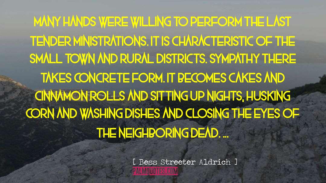 Bess Streeter Aldrich Quotes: Many hands were willing to