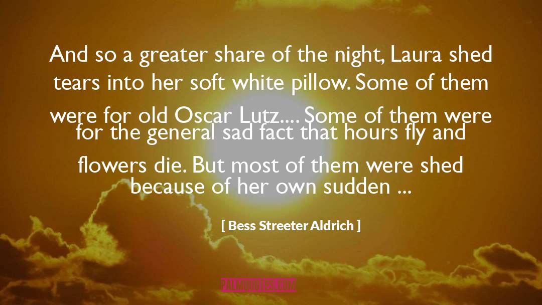 Bess Streeter Aldrich Quotes: And so a greater share