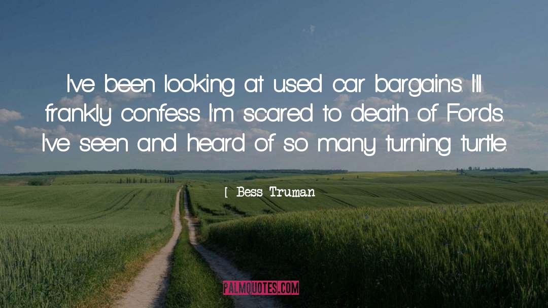 Bess Truman Quotes: I've been looking at used