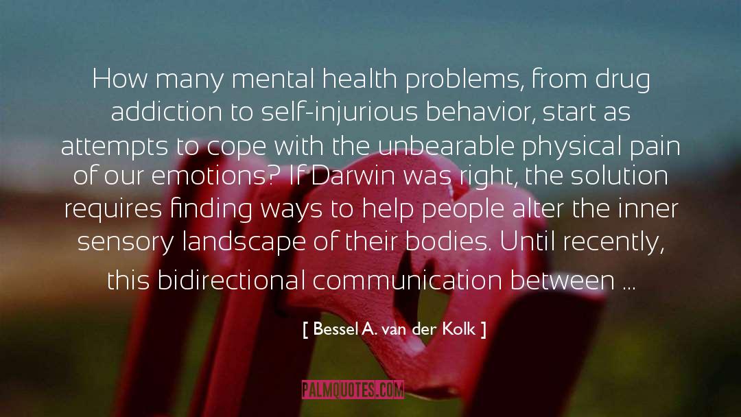 Bessel A. Van Der Kolk Quotes: How many mental health problems,