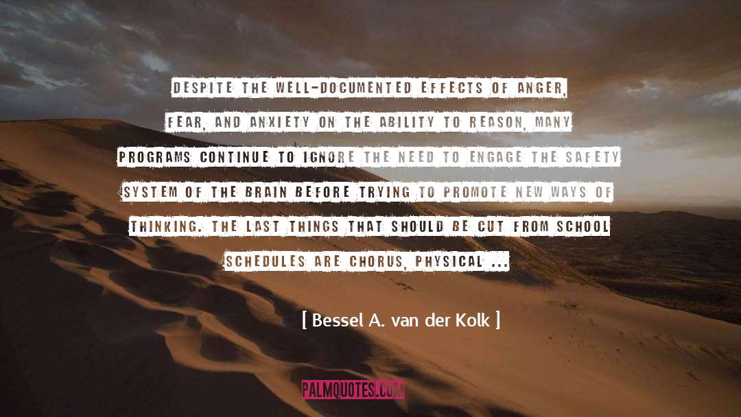 Bessel A. Van Der Kolk Quotes: Despite the well-documented effects of