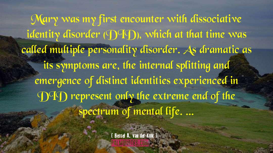 Bessel A. Van Der Kolk Quotes: Mary was my first encounter