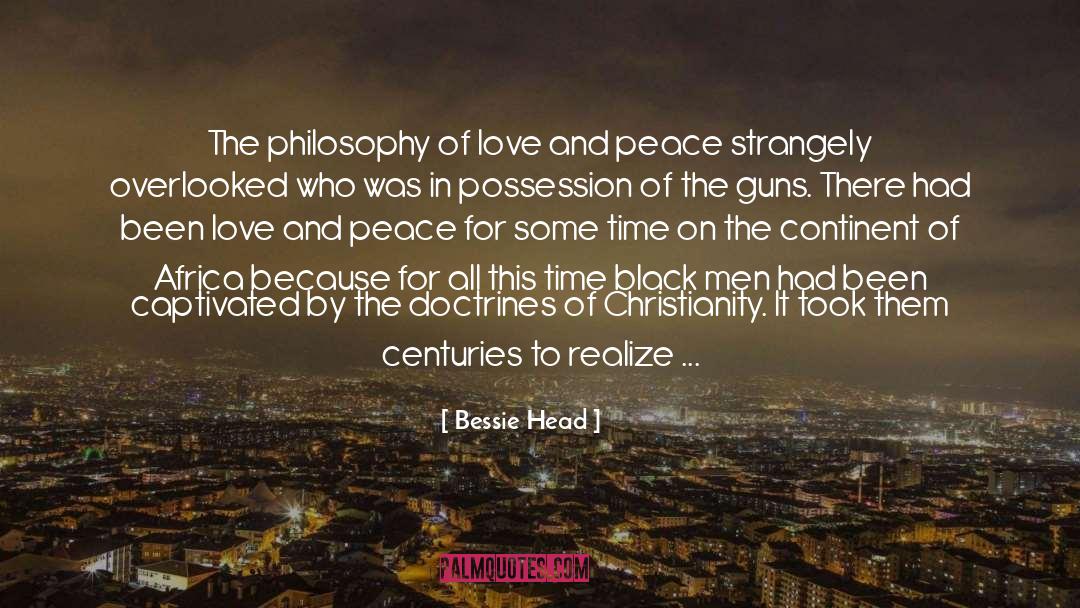 Bessie Head Quotes: The philosophy of love and