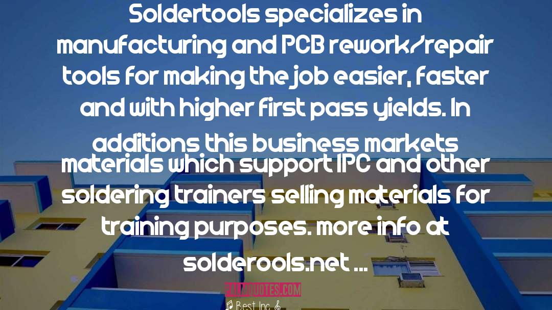 Best Inc Quotes: Soldertools specializes in manufacturing and