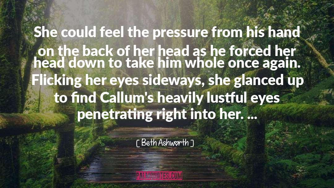 Beth Ashworth Quotes: She could feel the pressure