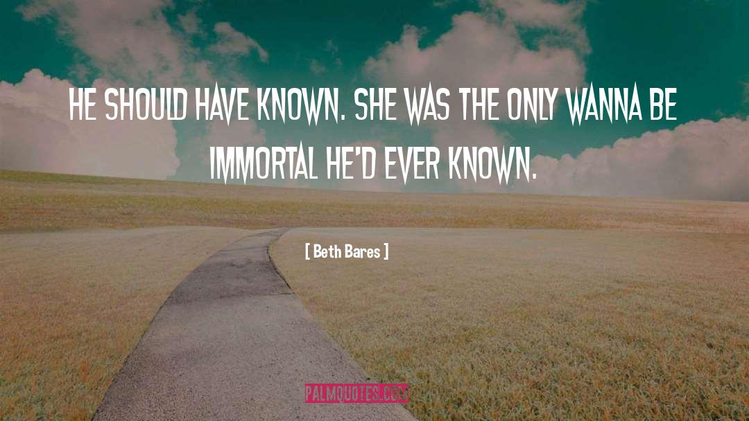 Beth Bares Quotes: He should have known. She