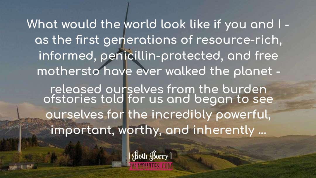 Beth Berry Quotes: What would the world look