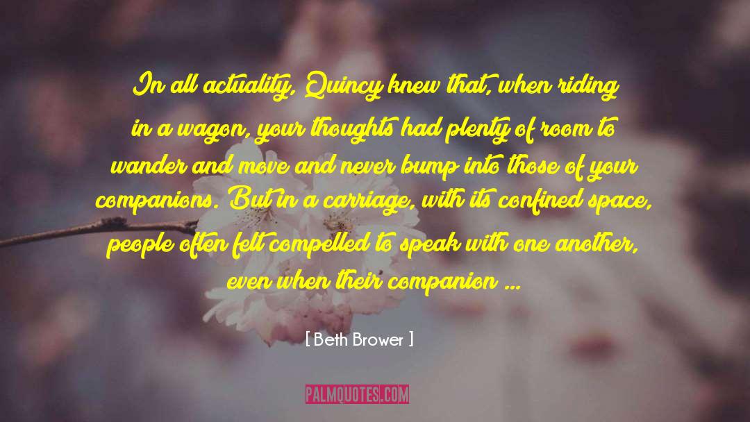 Beth Brower Quotes: In all actuality, Quincy knew