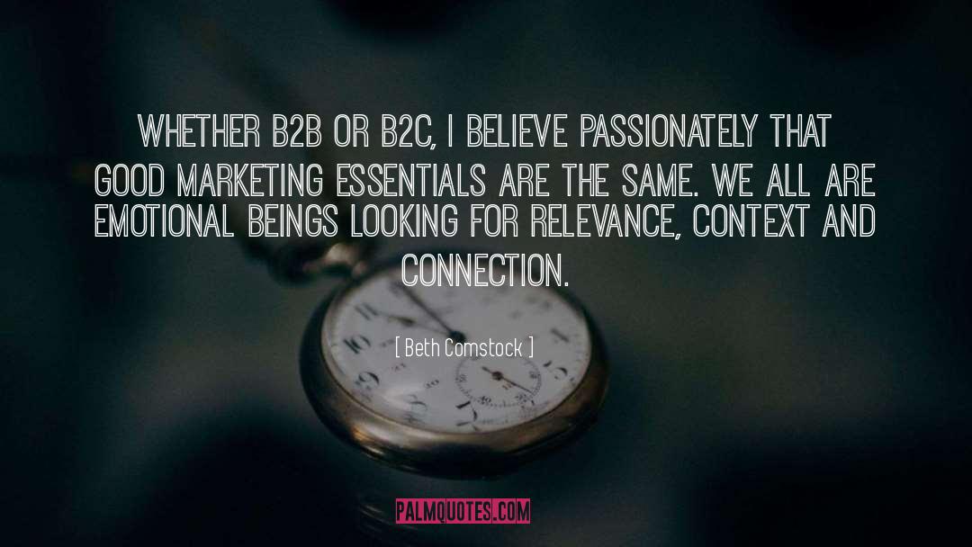 Beth Comstock Quotes: Whether B2B or B2C, I