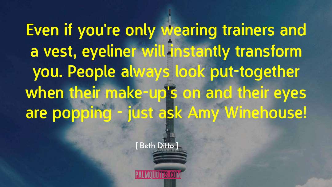 Beth Ditto Quotes: Even if you're only wearing