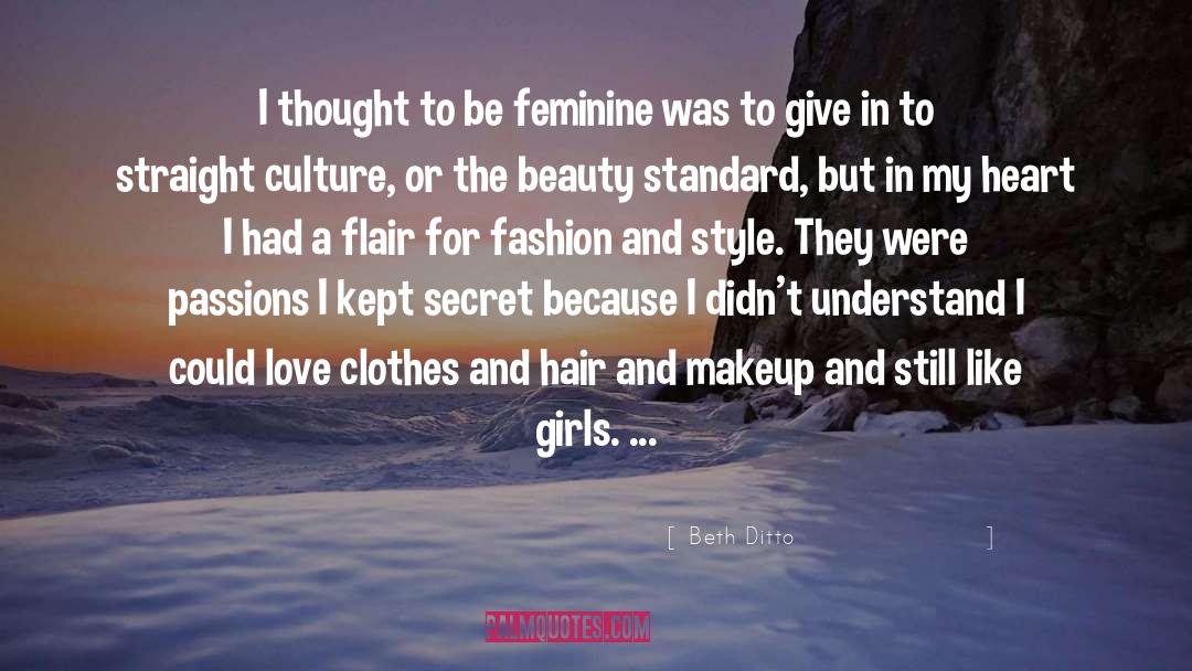 Beth Ditto Quotes: I thought to be feminine