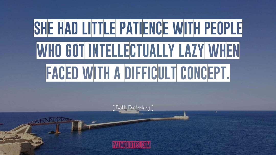 Beth Fantaskey Quotes: She had little patience with