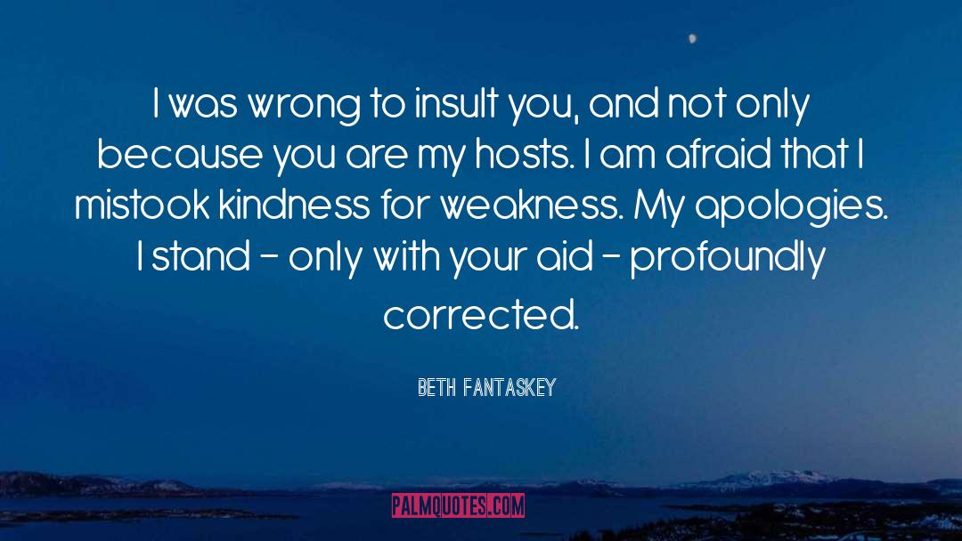 Beth Fantaskey Quotes: I was wrong to insult