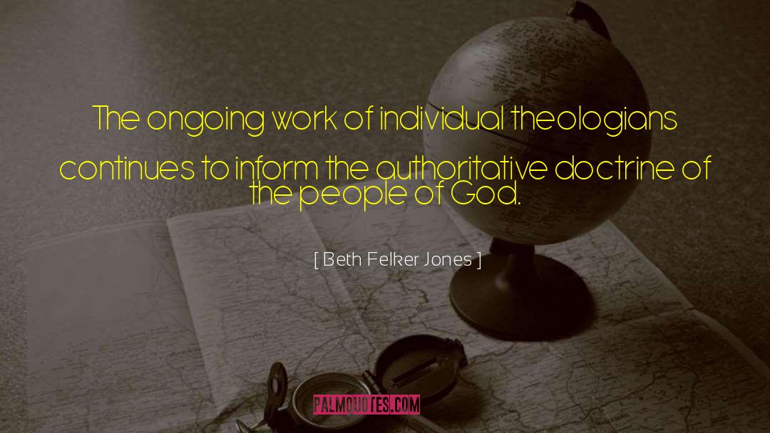 Beth Felker Jones Quotes: The ongoing work of individual