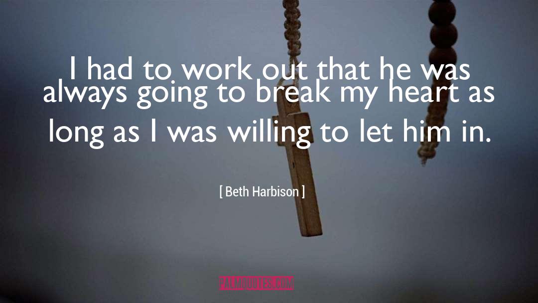 Beth Harbison Quotes: I had to work out