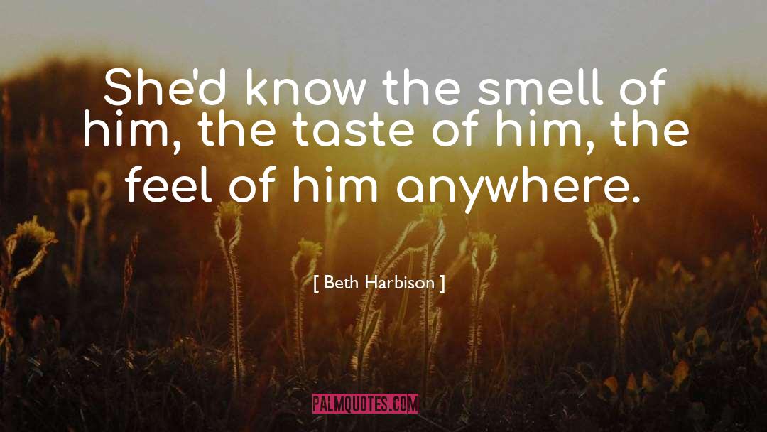 Beth Harbison Quotes: She'd know the smell of