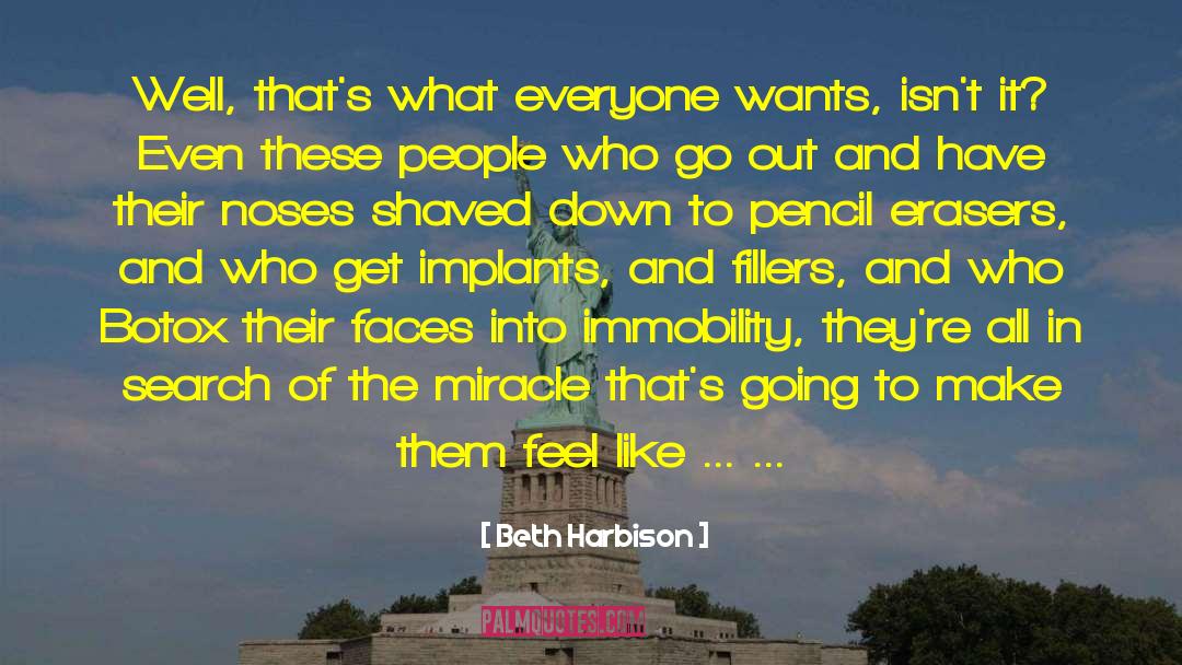 Beth Harbison Quotes: Well, that's what everyone wants,