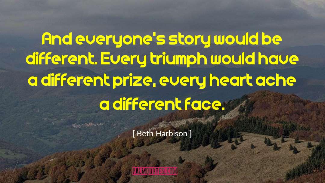 Beth Harbison Quotes: And everyone's story would be