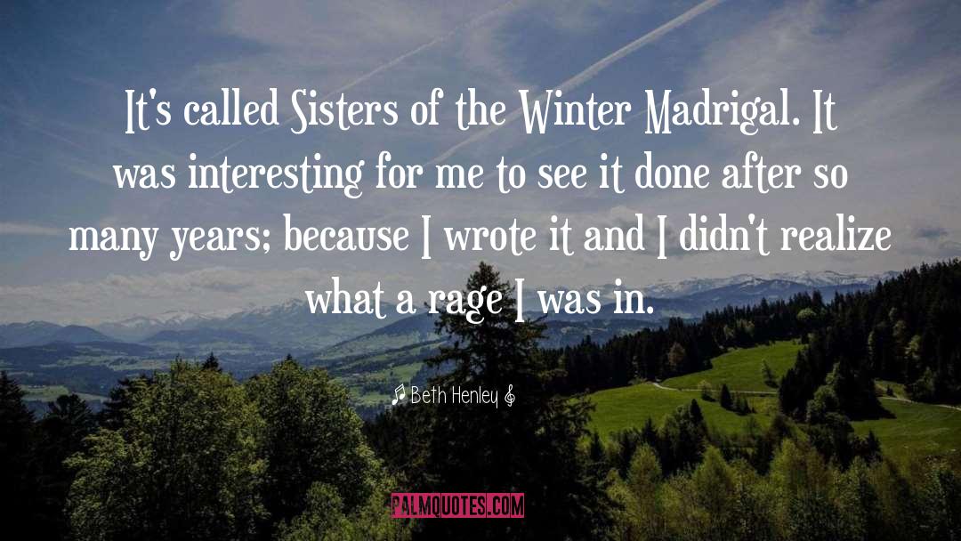 Beth Henley Quotes: It's called Sisters of the