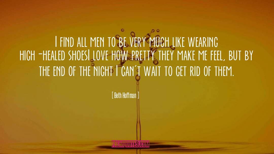 Beth Hoffman Quotes: I find all men to