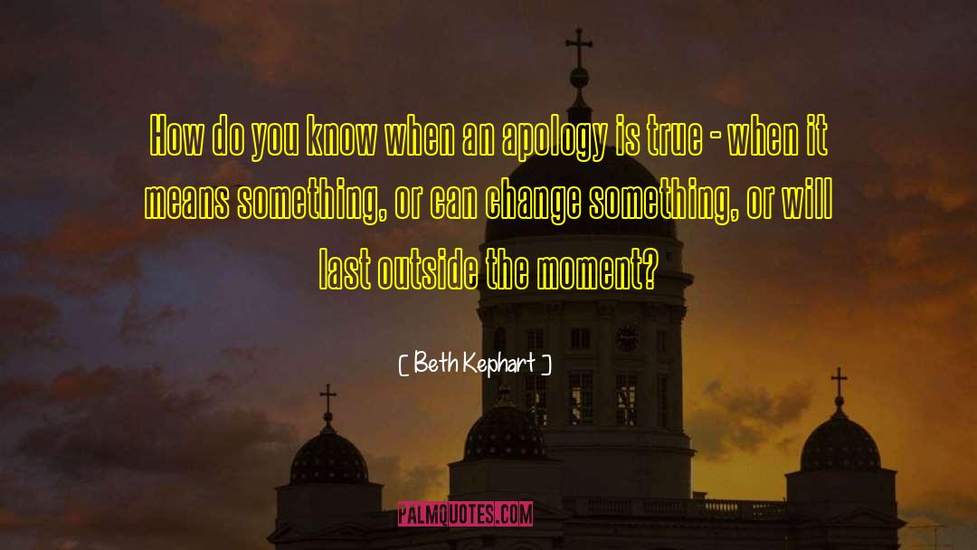 Beth Kephart Quotes: How do you know when