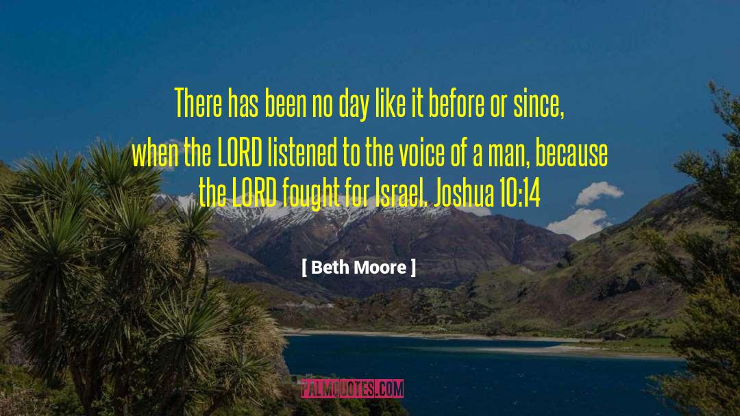 Beth Moore Quotes: There has been no day