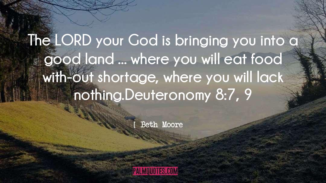 Beth Moore Quotes: The LORD your God is