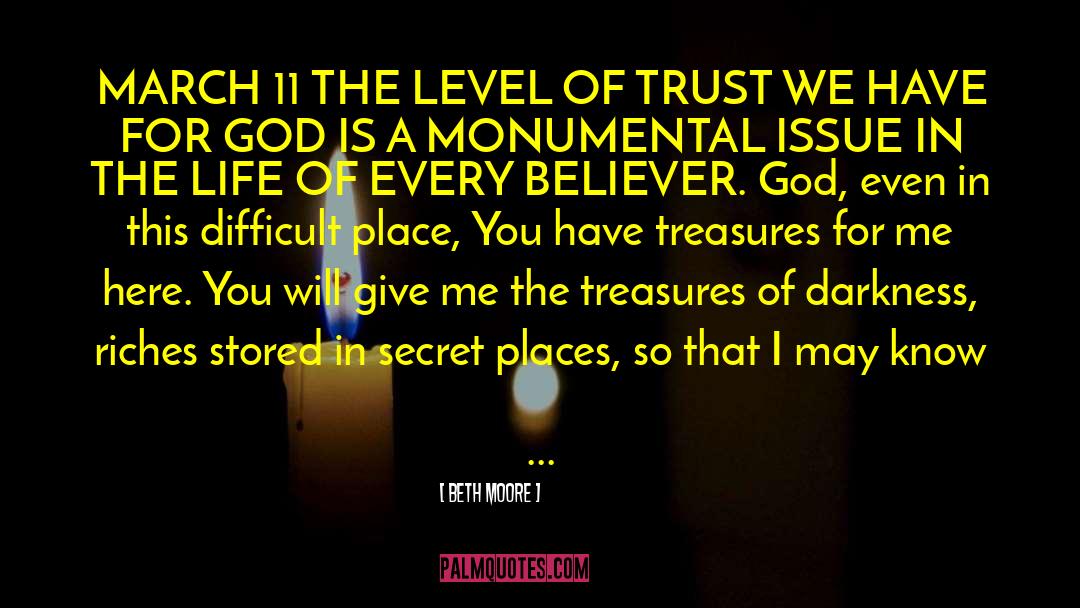 Beth Moore Quotes: MARCH 11 THE LEVEL OF