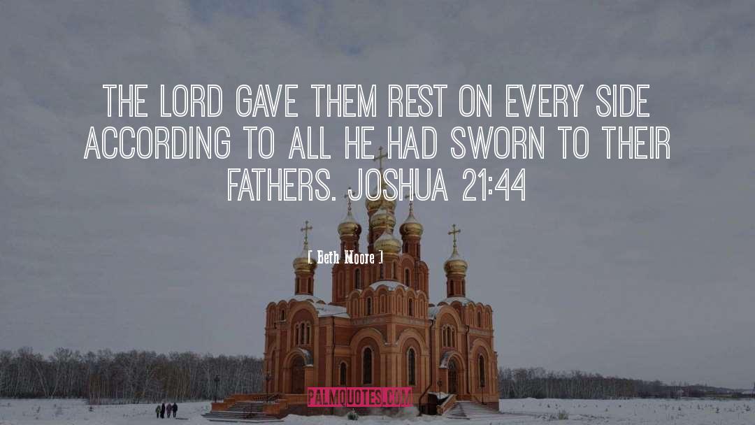 Beth Moore Quotes: The Lord gave them rest