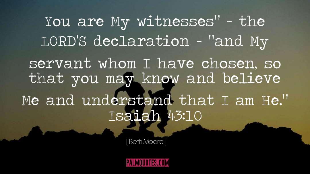 Beth Moore Quotes: You are My witnesses