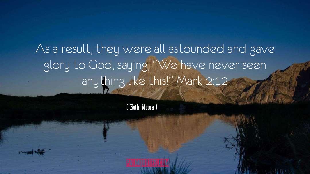Beth Moore Quotes: As a result, they were