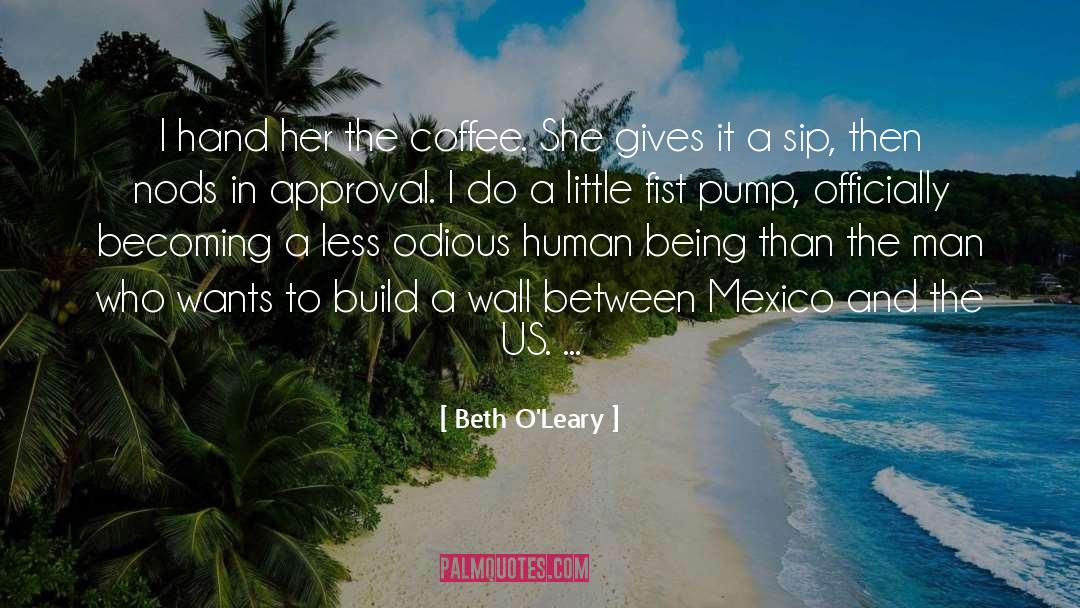 Beth O'Leary Quotes: I hand her the coffee.