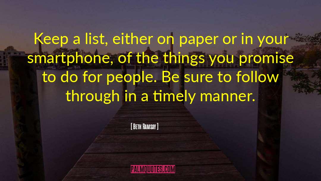 Beth Ramsay Quotes: Keep a list, either on