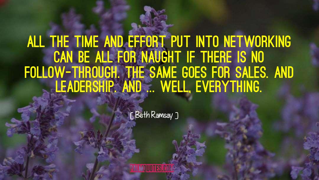 Beth Ramsay Quotes: All the time and effort