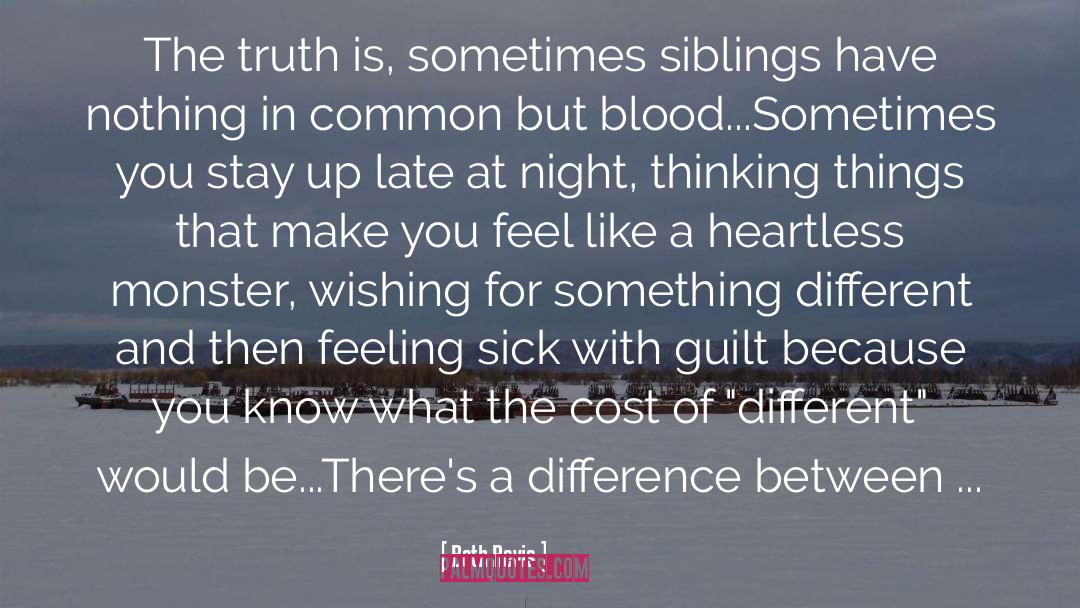 Beth Revis Quotes: The truth is, sometimes siblings