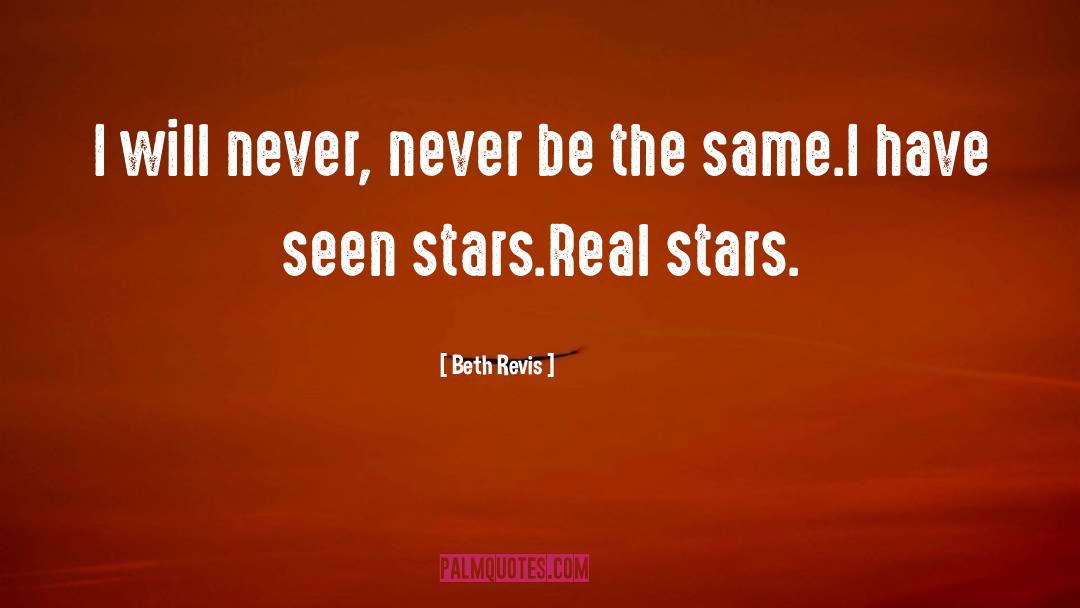 Beth Revis Quotes: I will never, never be