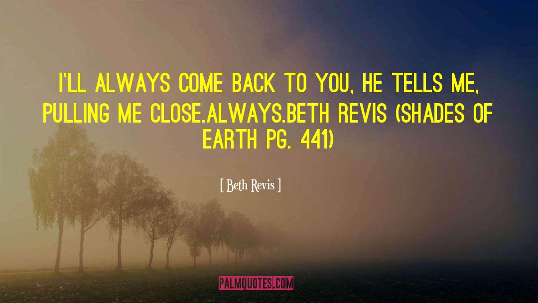 Beth Revis Quotes: I'll always come back to