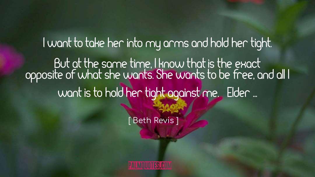 Beth Revis Quotes: I want to take her