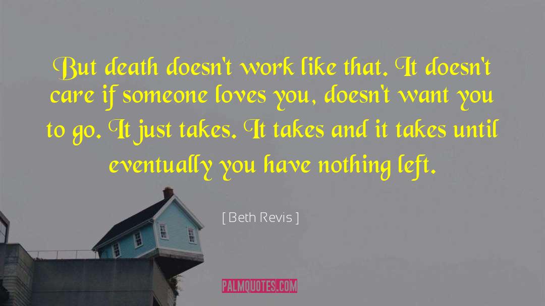 Beth Revis Quotes: But death doesn't work like