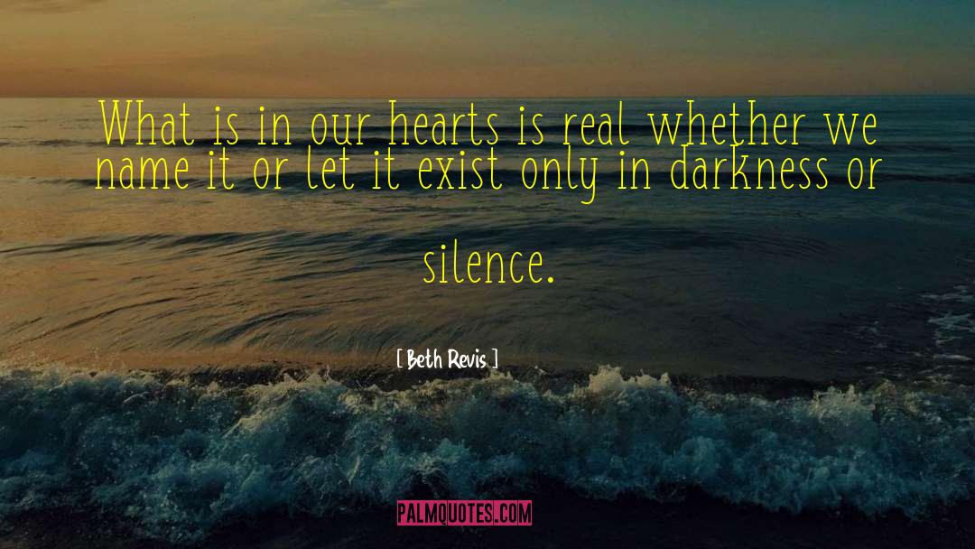 Beth Revis Quotes: What is in our hearts