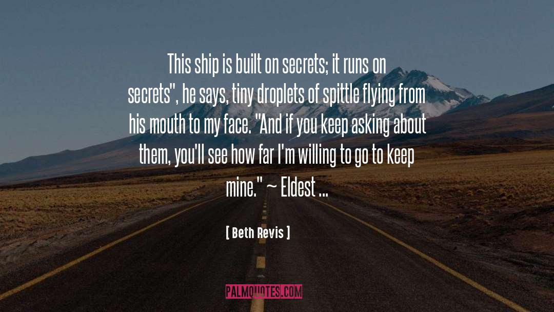 Beth Revis Quotes: This ship is built on