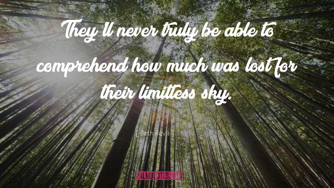 Beth Revis Quotes: They'll never truly be able