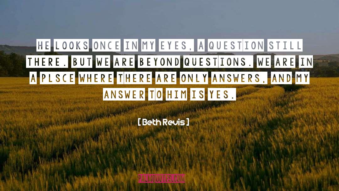 Beth Revis Quotes: He looks once in my