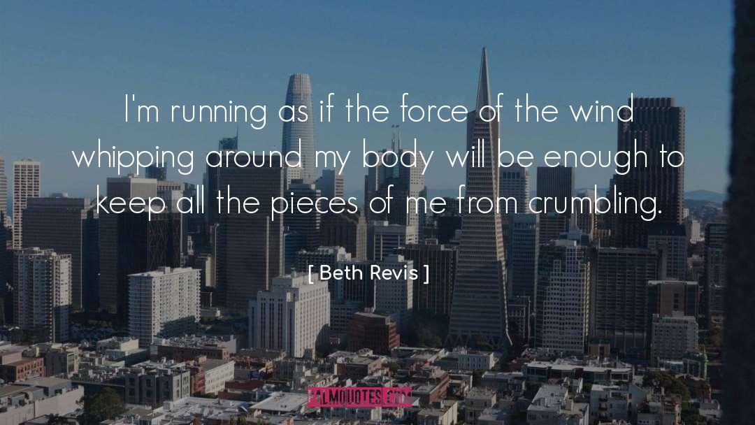 Beth Revis Quotes: I'm running as if the