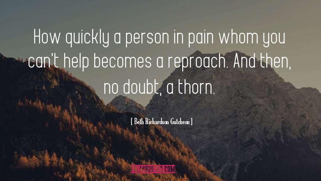 Beth Richardson Gutcheon Quotes: How quickly a person in