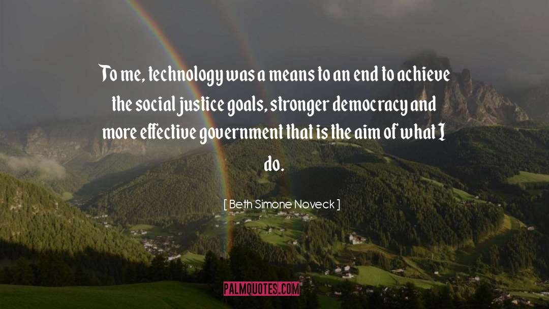 Beth Simone Noveck Quotes: To me, technology was a